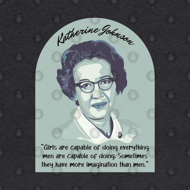 Katherine Johnson Portrait and Quote by Slightly Unhinged